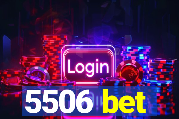 5506 bet